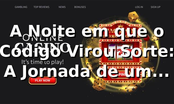 A Noite em que o Código Virou Sorte: A Jornada de um Analista pelos Slots no winxx 🎰